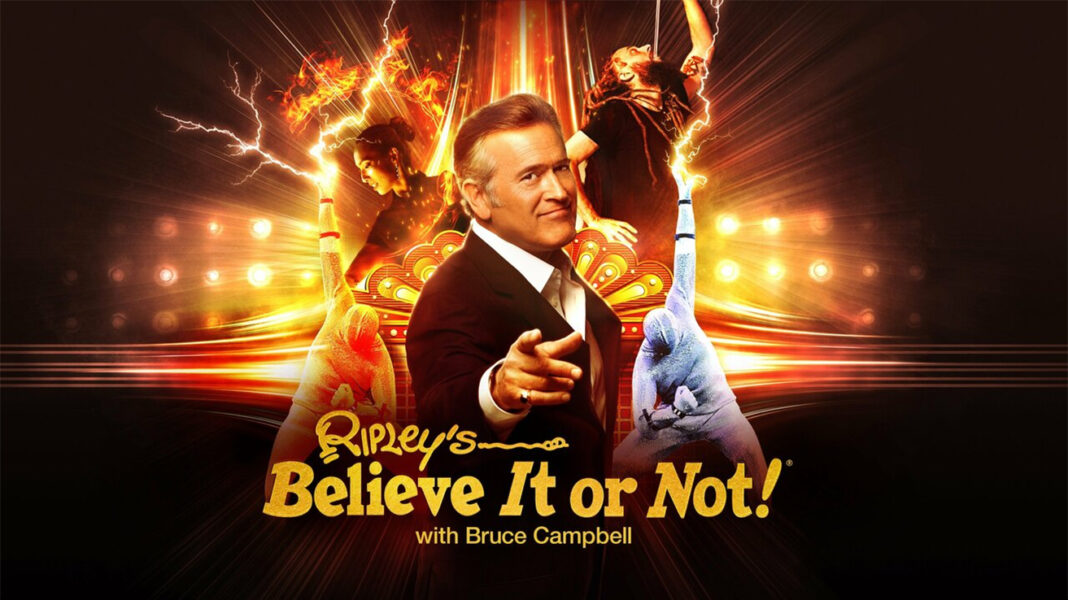 The Travel Channel's Ripley's Believe It or Not! Hosted by Bruce Campbell
