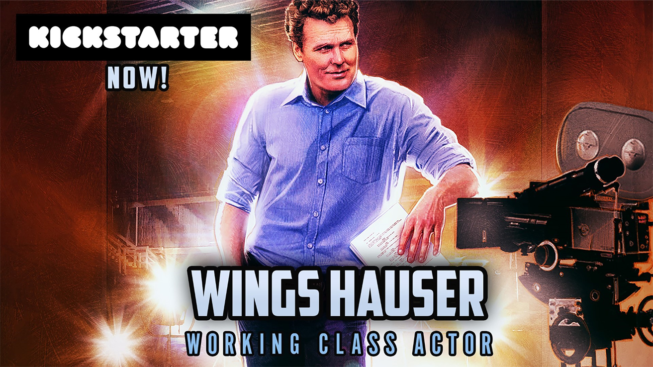 Kickstarter for the Documentary ‘Wings Hauser Working Class Actor’ Has