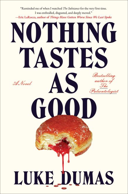 Nothing Tastes as Good by Luke Dumas