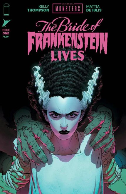 Universal Monsters Bride of Frankenstein Lives #1 Written by Kelly Thompson Art by Mattia De Iulis Published by Image Comics